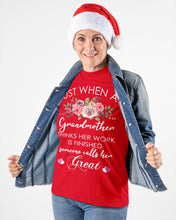 Load image into Gallery viewer, Just When A Grandmother Thinks Her Work Is Finished Ladies Tee
