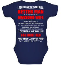 Load image into Gallery viewer, I Asked God To Make Me A Better Man  Gift For Wife Baby Onesie
