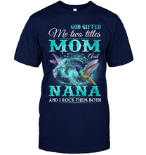 Load image into Gallery viewer, God Gifted Me Two Tittles Mom And Grandma Guys Tee
