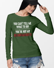 Load image into Gallery viewer, You Can't Tell Me What To Do You're Not My Granddaughter Unisex Long Sleeve

