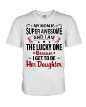 Load image into Gallery viewer, My Moms Is Super Awesome Gift For Daughter Guys V-Neck
