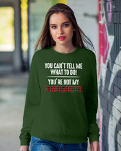 Load image into Gallery viewer, You Can't Tell Me What To Do You're Not My Granddaughter Sweatshirt
