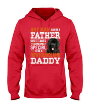 Load image into Gallery viewer, Someone Special To Be A Newfoundland Daddy Gift For Dog Lovers Hoodie
