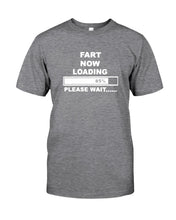 Load image into Gallery viewer, Fart Now Loading Please Wait Gift For Men Guys Tee

