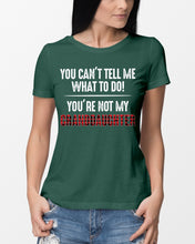 Load image into Gallery viewer, You Can't Tell Me What To Do You're Not My Granddaughter Ladies Tee

