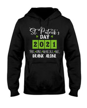 Load image into Gallery viewer, The One Where We Drank Alone St Patrick's Day Gift Hoodie
