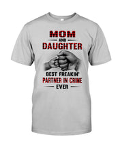 Load image into Gallery viewer, Mom And Daughter Best Freaking Partner In Crime Ever Guys Tee
