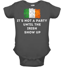 Load image into Gallery viewer, It's Not A Party Until The Irish Show Up Baby Onesie

