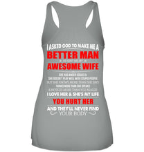 Load image into Gallery viewer, I Asked God To Make Me A Better Man  Gift For Wife Ladies Flowy Tank
