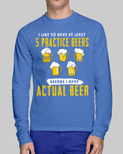 Load image into Gallery viewer, I Like To Have At Least Practice Beer Meaningful Gift Unisex Long Sleeve
