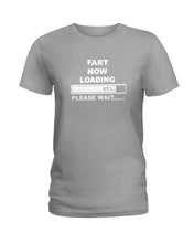 Load image into Gallery viewer, Fart Now Loading Please Wait Gift For Men Ladies Tee
