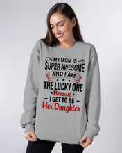 Load image into Gallery viewer, My Moms Is Super Awesome Gift For Daughter Sweatshirt
