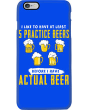 Load image into Gallery viewer, I Like To Have At Least Practice Beer Meaningful Gift Phone case

