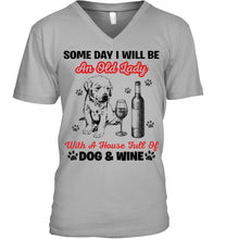Load image into Gallery viewer, Some Day I Will Be An Old Lady With A House Full Of Dog And Wine Guys V-Neck
