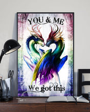 Load image into Gallery viewer, Color Dragon You And Me We Got This Gift For Lover Vertical Poster
