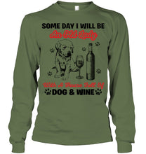 Load image into Gallery viewer, Some Day I Will Be An Old Lady With A House Full Of Dog And Wine Unisex Long Sleeve
