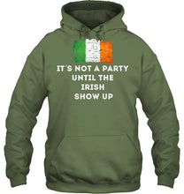 Load image into Gallery viewer, It's Not A Party Until The Irish Show Up Hoodie
