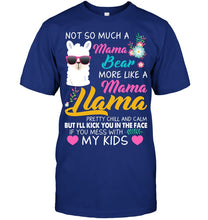 Load image into Gallery viewer, No So Much A Mama Bear More Like A Mama Llama Guys Tee
