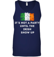 Load image into Gallery viewer, It's Not A Party Until The Irish Show Up Unisex Tank Top
