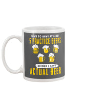 Load image into Gallery viewer, I Like To Have At Least Practice Beer Meaningful Gift Mug
