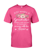 Load image into Gallery viewer, Just When A Grandmother Thinks Her Work Is Finished Guys Tee
