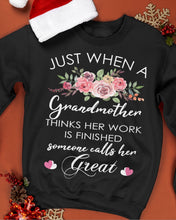 Load image into Gallery viewer, Just When A Grandmother Thinks Her Work Is Finished Sweatshirt
