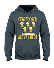 Load image into Gallery viewer, I Like To Have At Least Practice Beer Meaningful Gift Hoodie
