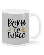 Load image into Gallery viewer, Ballet Is Born To Dance Printed Mug Mug
