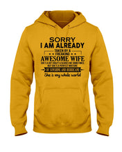 Load image into Gallery viewer, I Am Already Taken By A Freaking Awesome Wife Hoodie
