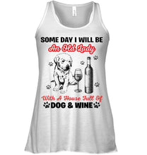 Load image into Gallery viewer, Some Day I Will Be An Old Lady With A House Full Of Dog And Wine Ladies Flowy Tank
