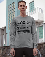 Load image into Gallery viewer, I Am Already Taken By A Freaking Awesome Wife Unisex Long Sleeve
