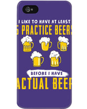 Load image into Gallery viewer, I Like To Have At Least Practice Beer Meaningful Gift Phone case
