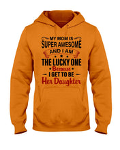 Load image into Gallery viewer, My Moms Is Super Awesome Gift For Daughter Hoodie
