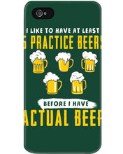 Load image into Gallery viewer, I Like To Have At Least Practice Beer Meaningful Gift Phone case
