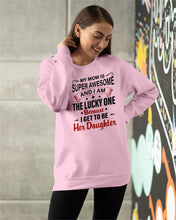 Load image into Gallery viewer, My Moms Is Super Awesome Gift For Daughter Sweatshirt
