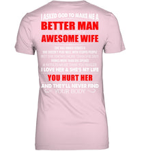 Load image into Gallery viewer, I Asked God To Make Me A Better Man  Gift For Wife Ladies V-Neck

