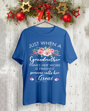 Load image into Gallery viewer, Just When A Grandmother Thinks Her Work Is Finished Guys Tee
