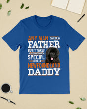 Load image into Gallery viewer, Someone Special To Be A Newfoundland Daddy Gift For Dog Lovers Guys Tee
