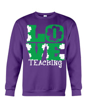 Load image into Gallery viewer, Teaching Love Clover St Patrick's Day Gift Sweatshirt
