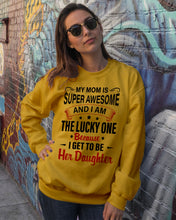 Load image into Gallery viewer, My Moms Is Super Awesome Gift For Daughter Sweatshirt
