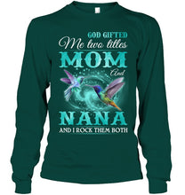 Load image into Gallery viewer, God Gifted Me Two Tittles Mom And Grandma Unisex Long Sleeve
