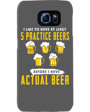 Load image into Gallery viewer, I Like To Have At Least Practice Beer Meaningful Gift Phone case
