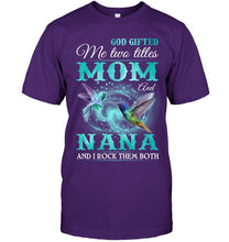 Load image into Gallery viewer, God Gifted Me Two Tittles Mom And Grandma Guys Tee
