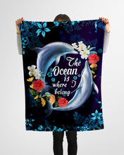 Load image into Gallery viewer, Dolphins The Ocean Is Where I Belong Fleece Blanket

