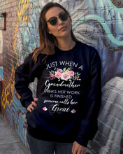 Load image into Gallery viewer, Just When A Grandmother Thinks Her Work Is Finished Sweatshirt

