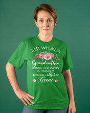 Load image into Gallery viewer, Just When A Grandmother Thinks Her Work Is Finished Ladies Tee
