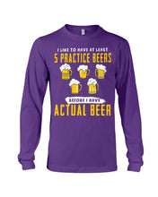 Load image into Gallery viewer, I Like To Have At Least Practice Beer Meaningful Gift Unisex Long Sleeve

