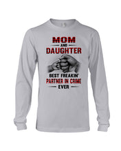 Load image into Gallery viewer, Mom And Daughter Best Freaking Partner In Crime Ever Unisex Long Sleeve
