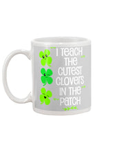 Load image into Gallery viewer, Lovely Clover Smiling I Teach The Cutest Clovers In The Patch St Patrick's Day Gift Mug
