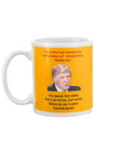 Load image into Gallery viewer, You're The Best Chiropractor Donal Trump Mug
